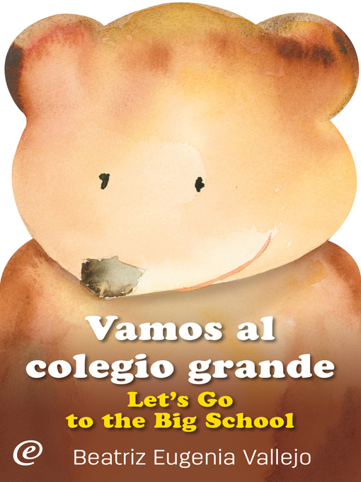Title details for Vamos al colegio grande / Let's Go to the Big School by Beatriz Eugenia Vallejo - Available